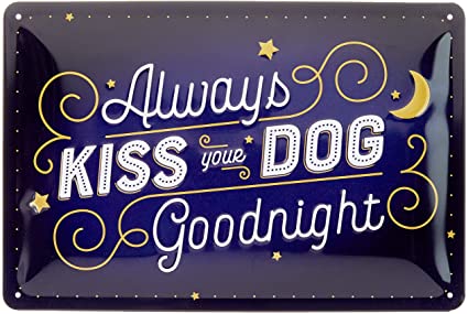 CARTEL 20X30 KISS YOUR DOG