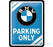 CARTEL 15X20 BMW PARKING ONLY BLUE
