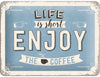 CARTEL 15 X 20 ENJOY THE COFFEE